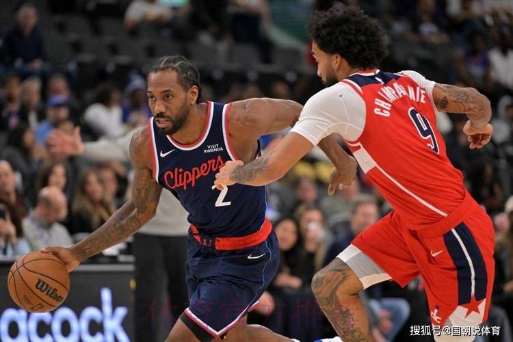 快船险胜奇才豪取4连胜！莱恩纳德33分4助攻，哈登22分！